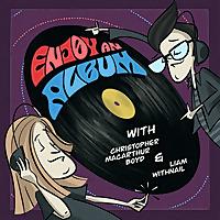 Enjoy An Album with Liam Withnail & Christopher Macarthur-Boyd