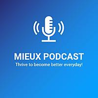 Mieux Podcast