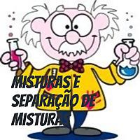 Misturas e Separação de misturas