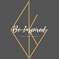 Be Inspired - Dein Podcast für mehr Inspiration