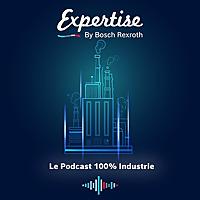 Expertise Podcast by Bosch Rexroth
