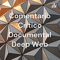 Comentario Crítico Documental Deep Web