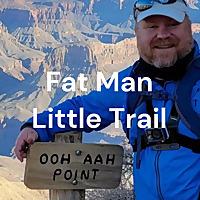 Fat Man Little Trail