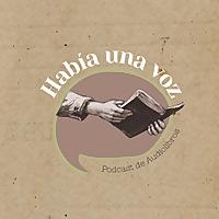 Había una voz • Audiolibros