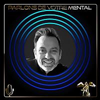 Parlons de votre mental