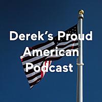 Derek's Proud American Podcast