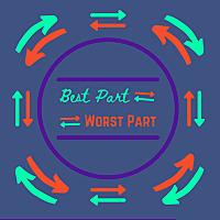 Best Part - Worst Part