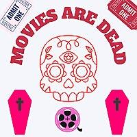 Movies are Dead