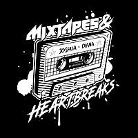 Mixtapes & Heartbreaks
