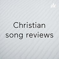 Christian song reviews