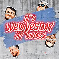 It's Wednesday My Dudes