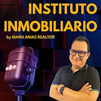 Instituto Inmobiliario | El Podcast de los Bienes Raíces