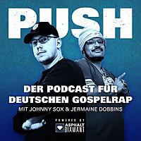 PUSH - der Podcast für deutschen Gospelrap!