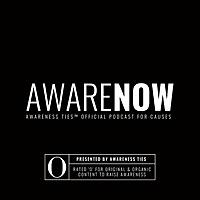 AwareNow™: The Official Podcast for Causes