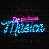 Eso Que Llaman Música