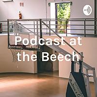 Podcast at the Beech