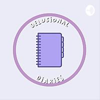 Delusional Diaries