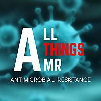 All Things AMR (Antimicrobial Resistance)