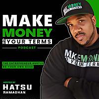Make Money On Your Terms - The Entrepreneur Hustle, Be Your Own Boss