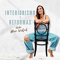 Interiorismo y Reformas con Mar Vidal