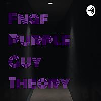 Fnaf Purple Guy Theory