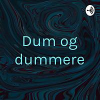 Dum og dummere