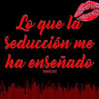 Lo que la seducción me ha enseñado