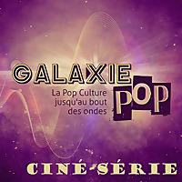 Galaxie Pop Ciné Série