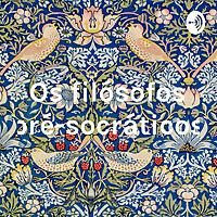 Os filósofos pré-socráticos