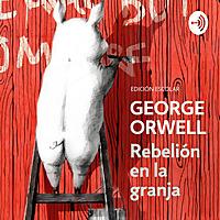 George Orwell- REBELION en la granja