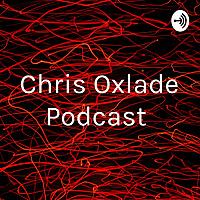Chris Oxlade Podcast