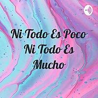 Ni Todo Es Poco Ni Todo Es Mucho