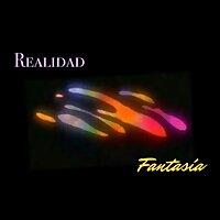 Realidad o Fantasía