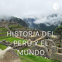 HISTORIA DEL PERÚ Y EL MUNDO