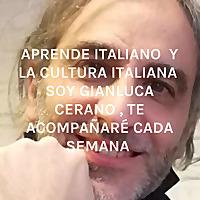 APRENDE ITALIANO 🇮🇹 Y LA CULTURA ITALIANA 🇮🇹 SOY GIANLUCA CERANO , TE ACOMPAÑARÉ CADA SEMANA