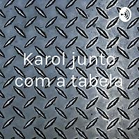 Karol junto com a tabela
