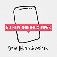 No New Notifications from Kanan & Manek