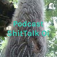 Podcast ShitTalk Oi