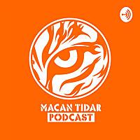 Macan Tidar Podcast