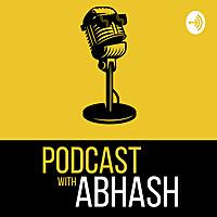 Podcast with Abhash