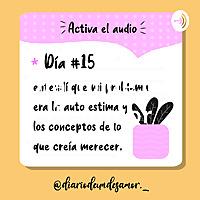 Diario de un desamor - Día #15