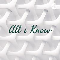 All i Know