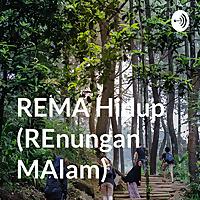 REMA Hidup (REnungan MAlam)