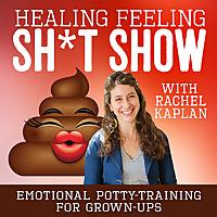 Healing Feeling Sh*t Show