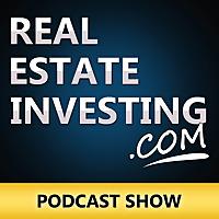 RealEstateInvesting.com Podcast: Real Estate Investing | Passive Investment | Investor Strategies