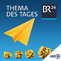 BR24 Thema des Tages