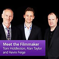 Tom Hiddleston, Alan Taylor and Kevin Feige: Meet the Filmmaker