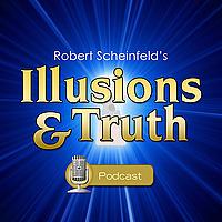 Robert Scheinfeld's Illusions And Truth Show