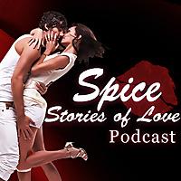 Spice | Romantic Stories of Love | Sex Charged Audio Stories Podcast
