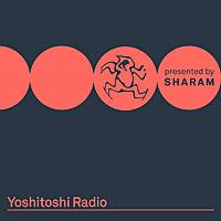 Yoshitoshi Radio - Presented By SHARAM